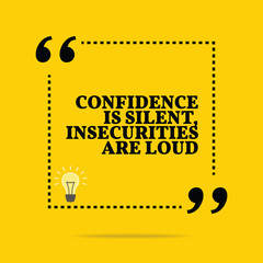 Wall Mural - Inspirational motivational quote. Confidence is silent, insecuri