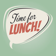 Time For Lunch Retro Speech Bubble