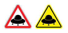 Warning Sign Of A UFO. Hazard Yellow Sign Flying Saucer. Silhoue