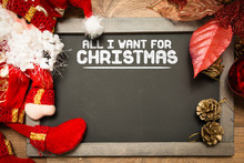 Blackboard With The Text: All I Want For Christmas In A Conceptual Image