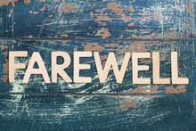 Word Farewell Written On Rustic Wooden Surface
