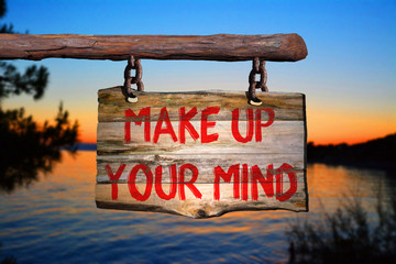 Wall Mural - Make up your mind motivational phrase sign