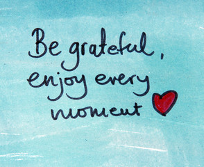 Wall Mural - be grateful and enjoy every moment