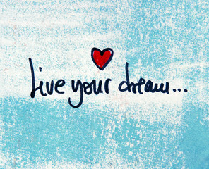 Wall Mural - motivational message live your dream