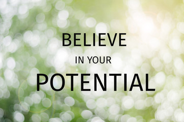 Inspirational quote : Believe in your potential