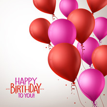 3d Realistic Colorful Pink And Red Happy Birthday Balloons Flying For Party And Celebrations With Space For Message In Background. Vector Illustration
