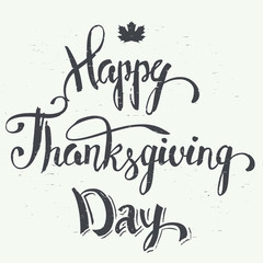 Wall Mural - Happy Thanksgiving day. Grunge hand lettering using a brush for holiday greeting cards design