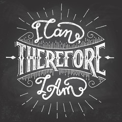 I can therefore I am. Hand lettered chalkboard motivational quote