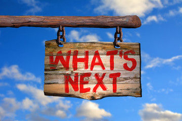 Wall Mural - What's next motivational phrase sign