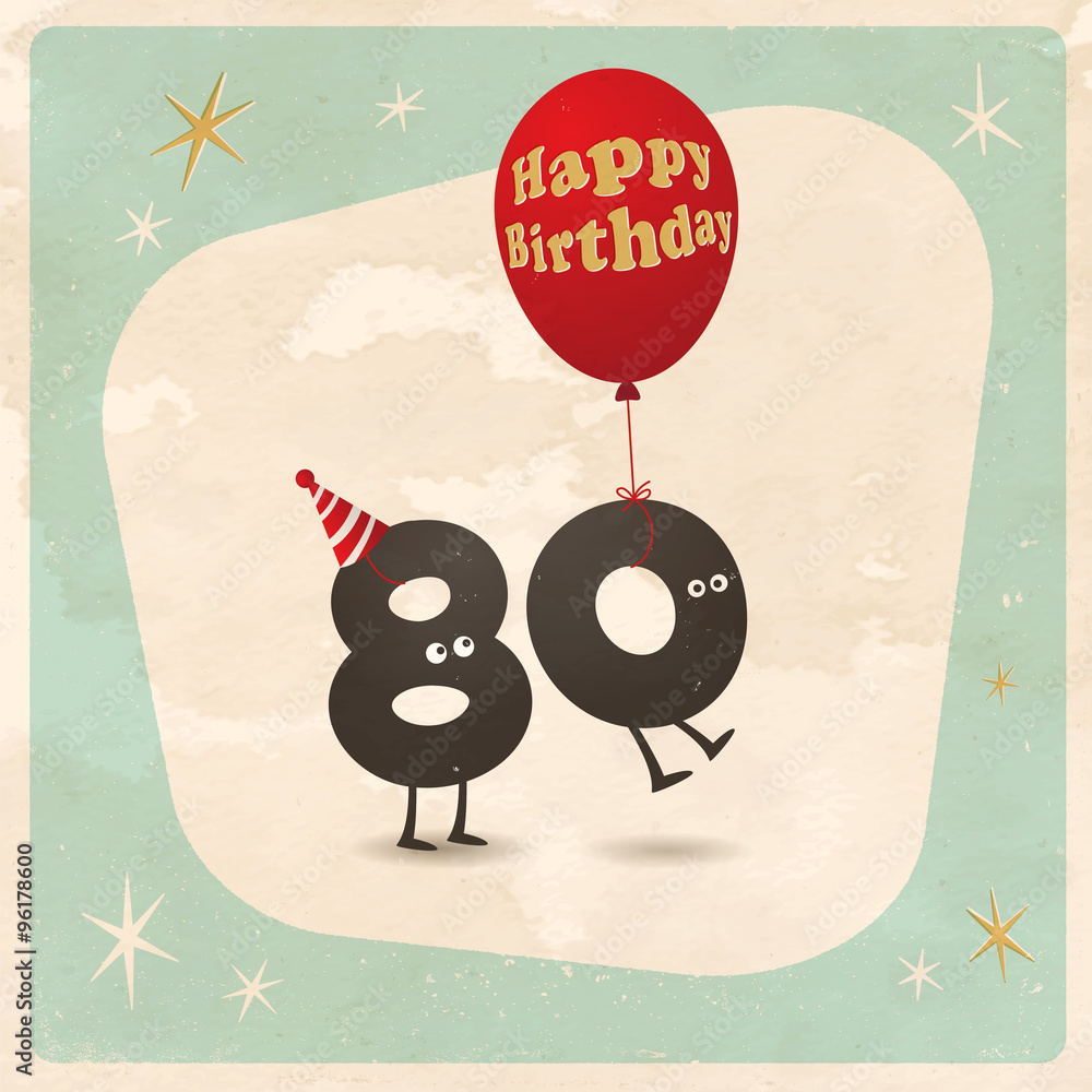 Vintage style funny 80th birthday Card - Editable, grunge effects can be  easily removed for a brand new, clean sign. Stock Vector | Adobe Stock, image size:1000x1000