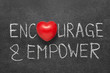 encourage and empower
