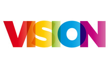 The Word Vision. Vector Banner With The Text Colored Rainbow.