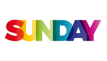 The Word Sunday. Vector Banner With The Text Colored Rainbow.
