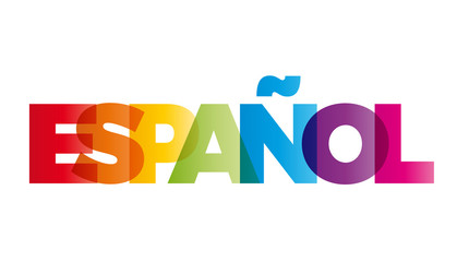 Wall Mural - The word Spanish. Vector banner with the text colored rainbow.