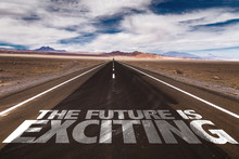 The Future Is Exciting Written On Desert Road