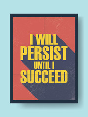 Business motivational poster about persistence and success on vintage vector background. Long shadow typography message