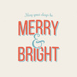 © aPERFECT - Merry and Bright - Christmas retro lettering. Vector greeting card design, grunge background.