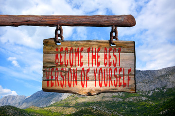 become the best version of yourself motivational phrase sign