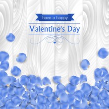 Valentines Day Card With Rose Blue Petal On A White Wooden Background.