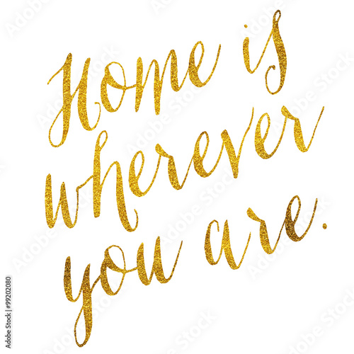 Fotografie, Obraz Home Is Wherever You Are Gold Faux Foil Metallic Glitter Quote I