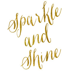 sparkle and shine gold faux foil metallic glitter quote on white