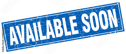 Available Soon Blue Square Grunge Stamp On White Stock Vector Adobe Stock