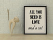 Poster All you need is Love and a cat. Cat lover gift idea. Home decor . Scandinavian style. Inspirational funny quotation.