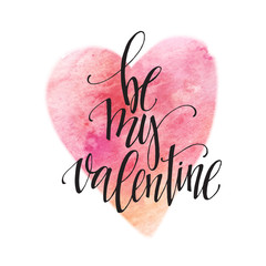 Wall Mural - Watercolor Valentines Day Card lettering Be my Valentine  in pink watercolor background. Vector illustration