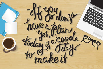Wall Mural - if you do not have plan yet today is a good day to make it