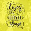© Klepsidra - Enjoy the little things hand lettering.