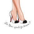 Fashion Illustration - Funny Quotation on White background and stiletto shoes