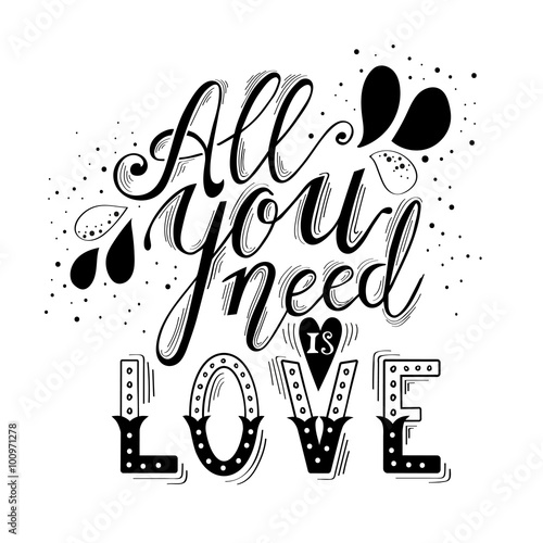 All you need is love hand lettering and decoration Poster