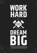 Work hard Dream big motivational inspiring poster.