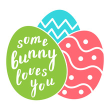Some Bunny Loves You. Easter Lettering.
