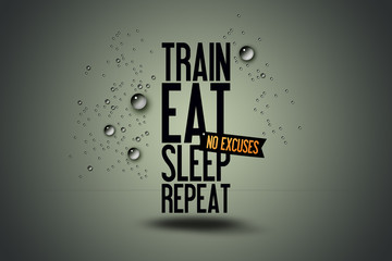 illustration motivating typography quote - workout fitness motivation - train - eat - sleep - repeat