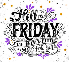 Wall Mural - Hello friday. I've been waiting for you. Quote. Hand drawn vinta