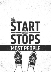 The start is what stops most people motivational inspiring quote on rough background.