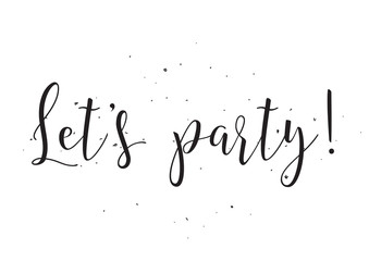 Wall Mural - Lets party inscription. Greeting card with calligraphy. Hand drawn design elements. Black and white.