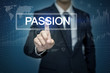 © tonefotografia - Businessman hand touching PASSION button on virtual screen