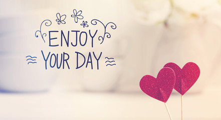 Wall Mural - Enjoy You Day message with small red hearts