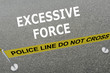 Excessive Force concept
