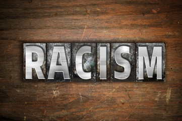 Wall Mural - Racism Concept Metal Letterpress Type