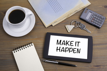 Wall Mural - Make It Happen. Text on tablet device on a wooden table