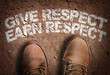 © gustavofrazao - Top View of Boot on the trail with the text: Give Respect Earn Respect