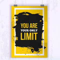 Wall Mural - Poster You are your only limit. Motivation Business Quote for your design on black stain.