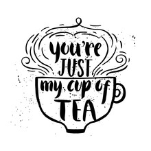 You're Just My Cup Of Tea