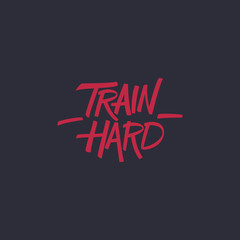 Train hard. Workout and fitness motivation quote. Vector lettering.