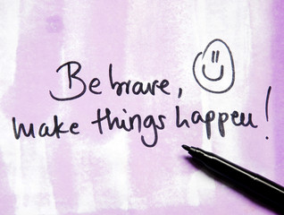 Wall Mural - be brave and make things happen