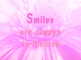 motivational concept image - smiles are always in fashion