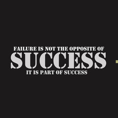 Failure is not the opposite of success. It is part of success. 